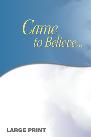 Came to believe large print booklet