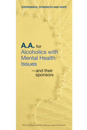A.A. for alcoholics with mental health issues (and their sponsors) pamphlet