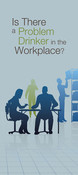 Is there a problem drinker in the workplace?