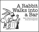 A Rabbit Walks Into a Bar